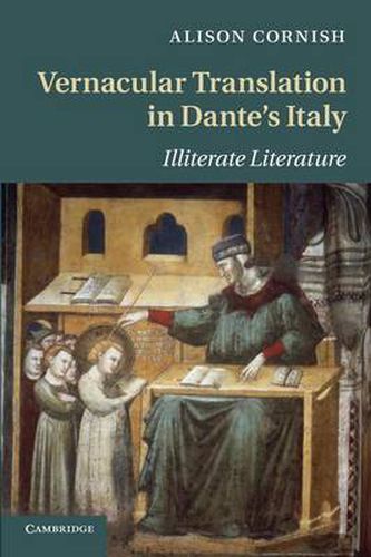 Cover image for Vernacular Translation in Dante's Italy: Illiterate Literature