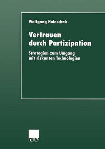 Cover image for Vertrauen Durch Partizipation: Strategien Zum Umgang Mit Riskanten Technologien