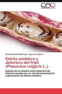 Cover image for Estres Oxidativo y Deterioro del Frijol (Phaseolus Vulgaris L.).