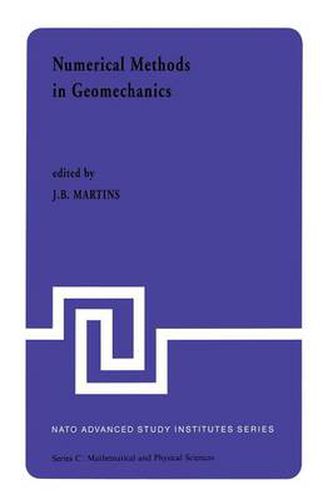 Cover image for Numerical Methods in Geomechanics: Proceedings of the NATO Advanced Study Institute, University of Minho, Braga, Portugal, held at Vimeiro, August 24 - September 4, 1981