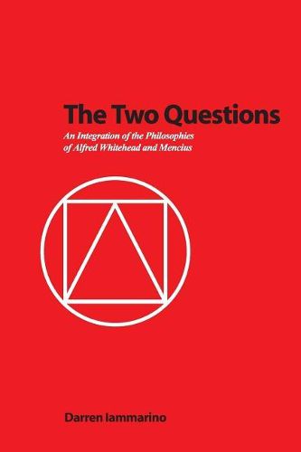 The Two Questions: An Integration of the Philosophies of Alfred Whitehead and Mencius