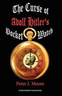 Cover image for The Curse of Adolf Hitler's Pocket Watch