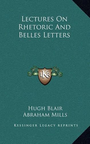 Lectures on Rhetoric and Belles Letters