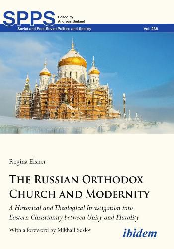 Cover image for The Russian Orthodox Church and Modernity - A Historical and Theological Investigation into Eastern Christianity between Unity and Plurality