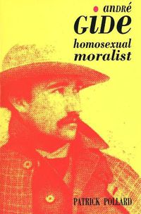 Cover image for Andre Gide: The Homosexual Moralist