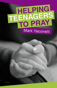 Cover image for Helping Teenagers to Pray