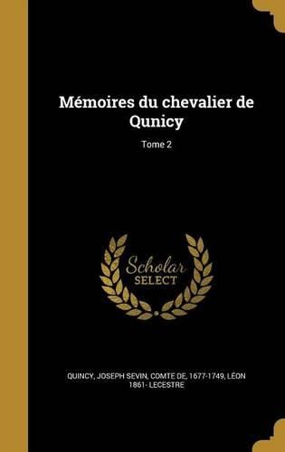Cover image for Memoires du chevalier de Qunicy; Tome 2
