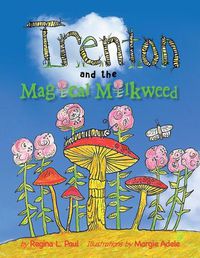 Cover image for Trenton and the Magical Milkweed