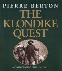 Cover image for The Klondike Quest: A Photographic Essay 1897-1899