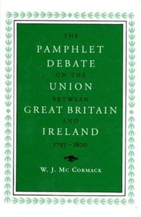 Cover image for The Pamphlet Debate on the Union Between Great Britain and Ireland, 1797-1800