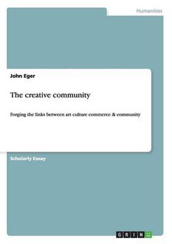 Cover image for The creative community: Forging the links between art culture commerce & community