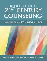 Cover image for Introduction to 21st Century Counseling: A Multicultural and Social Justice Approach