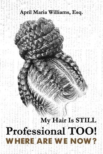 Cover image for My Hair Is Still Professional TOO! Where Are We Now?