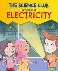 Cover image for The Science Club Investigate: Electricity