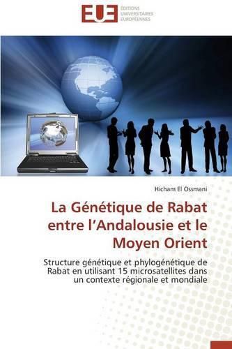 Cover image for La G n tique de Rabat Entre L Andalousie Et Le Moyen Orient