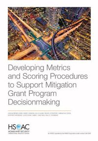Cover image for Developing Metrics and Scoring Procedures to Support Mitigation Grant Program Decisionmaking