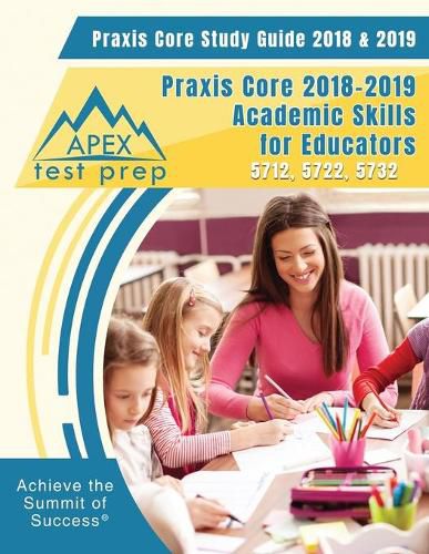 Cover image for Praxis Core Study Guide 2018 & 2019: Praxis Core 2018-2019 Academic Skills for Educators 5712, 5722, 5732