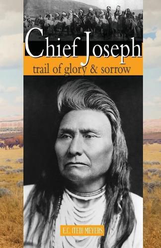 Cover image for Chief Joseph: Trail of Glory & Sorrow