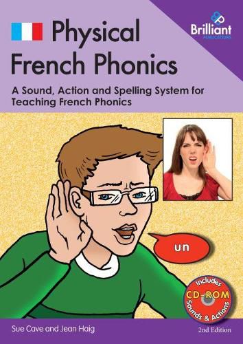 Cover image for Physical French Phonics, 2nd edition  (Book and CD-Rom): A Tried and Tested System for Teaching French Phonics