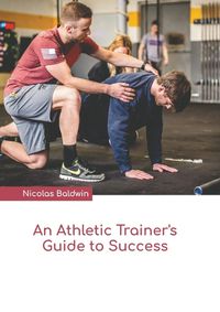 Cover image for An Athletic Trainer's Guide to Success