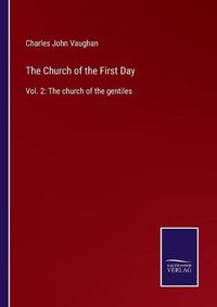 Cover image for The Church of the First Day: Vol. 2: The church of the gentiles