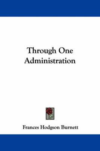 Cover image for Through One Administration