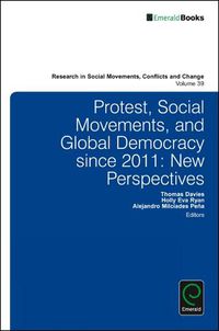 Cover image for Protest, Social Movements, and Global Democracy since 2011: New Perspectives