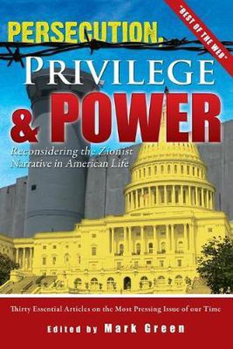 Cover image for Persecution, Privilege, & Power: Reconsidering The Zionist Narrative in American Life