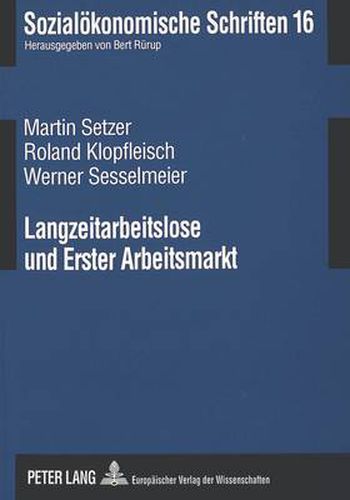 Langzeitarbeitslose Und Erster Arbeitsmarkt: Eine Kombinierte Strategie Zur Erhoehung Der Wiederbeschaeftigungschancen