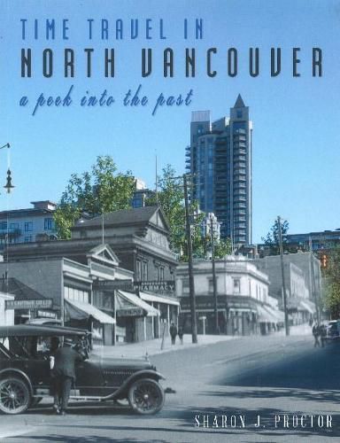 Time Travel in North Vancouver: A peek into the past (2nd Ed.)