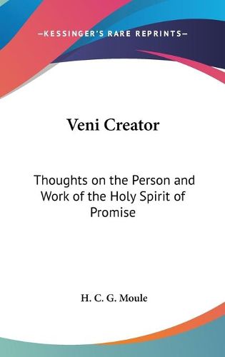 Veni Creator: Thoughts on the Person and Work of the Holy Spirit of Promise