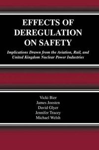 Cover image for Effects of Deregulation on Safety: Implications Drawn from the Aviation, Rail, and United Kingdom Nuclear Power Industries