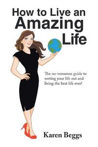 Cover image for How to Live an Amazing Life