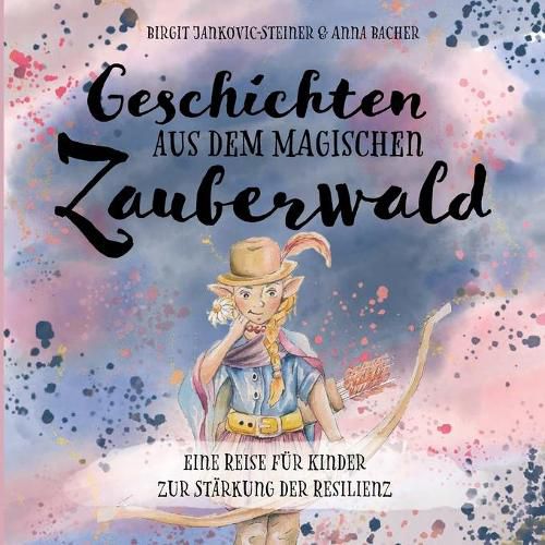 Geschichten aus dem magischen Zauberwald: Eine Reise fur Kinder zur Starkung der Resilienz