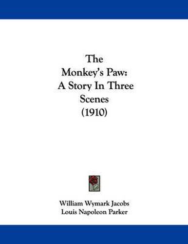 Cover image for The Monkey's Paw: A Story in Three Scenes (1910)