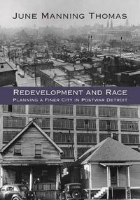 Cover image for Redevelopment and Race: Planning a Finer City in Postwar Detroit