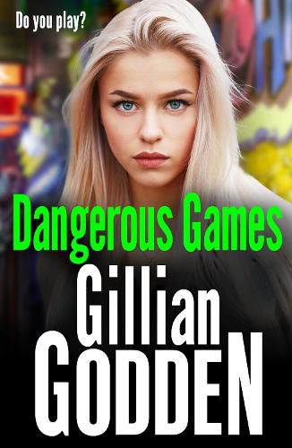 Cover image for Dangerous Games: A gritty, addictive gangland thriller from Gillian Godden