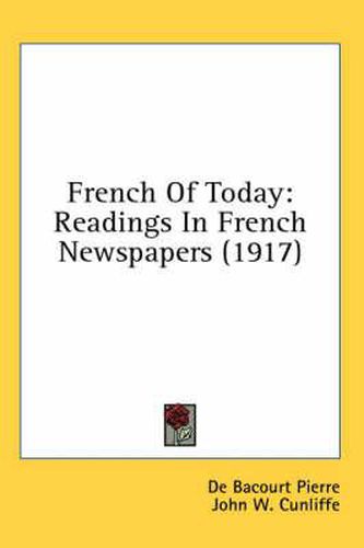 Cover image for French of Today: Readings in French Newspapers (1917)