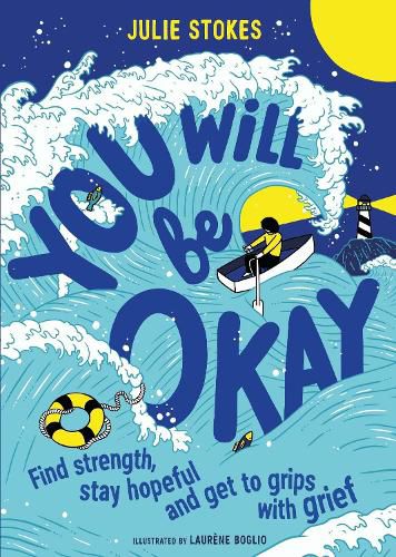 Cover image for You Will Be Okay: Find Strength, Stay Hopeful and Get to Grips With Grief