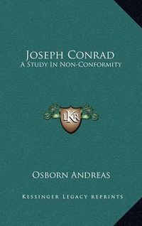 Cover image for Joseph Conrad: A Study in Non-Conformity