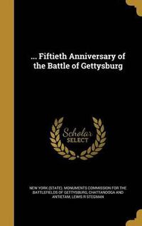 Cover image for ... Fiftieth Anniversary of the Battle of Gettysburg