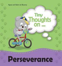 Cover image for Tiny Thoughts on Perseverance: Don't give up!