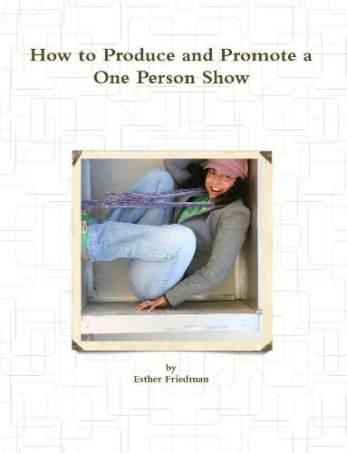 Cover image for How to Produce and Promote a One Person Show