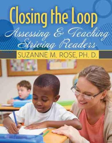 Cover image for Closing the Loop: Assessing and Teaching Striving Readers