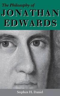 Cover image for The Philosophy of Jonathan Edwards: A Study in Divine Semiotics