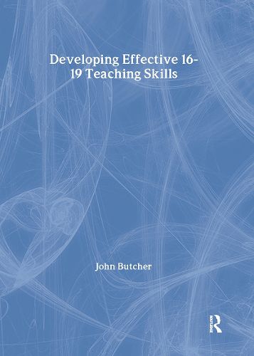 Cover image for Developing Effective 16-19 Teaching Skills