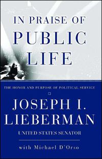 Cover image for In Praise Of Public Life: The Honor And Purpose Of Political Science