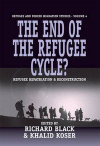 Cover image for The End of the Refugee Cycle?: Refugee Repatriation and Reconstruction