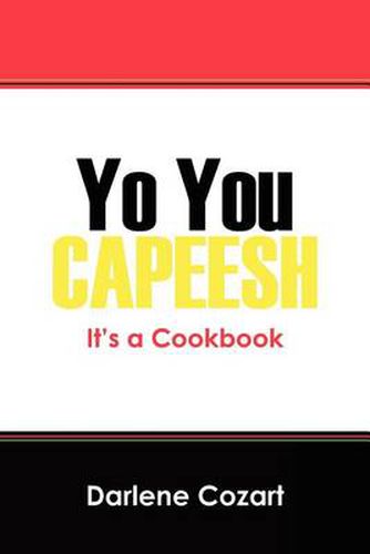 Cover image for Yo You Capeesh It's a Cookbook