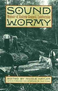 Cover image for Sound Wormy: Memoir of Andrew Gennett, Lumberman